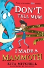 Image for Don&#39;t tell mum I made a mammoth