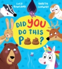 Did YOU Do This Poo? (PB) - Rowland, Lucy