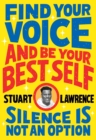 Image for Silence is not an option: Find your voice and be your best self
