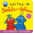 Image for Let&#39;s find the Smeds and the Smoos  : a lift-the-flap book
