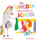 Image for The Unicorn Who Came to School