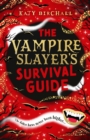 Image for The vampire slayer&#39;s survival guide