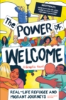 Image for The power of welcome  : real-life refugee journey