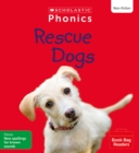 Image for Rescue Dogs (Set 9) Matched to Little Wandle Letters and Sounds Revised