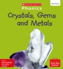 Image for Crystals, Gems and Metals (Set 13) Matched to Little Wandle Letters and Sounds Revised
