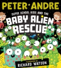 Image for Super school kids and the baby alien rescue