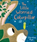 Image for Little Worried Caterpillar (HB)