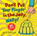 Don't put your finger in the jelly, Nelly! - Sharratt, Nick