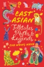 Image for East Asian folktales, myths &amp; legends