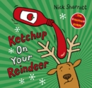 Ketchup on your reindeer - Sharratt, Nick