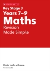 Image for KS3 Maths Revision Made Simple Years 7-9