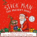 Image for Stick Man - The Present Hunt: A lift-the-flap adventure