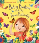 Image for Betsy Buglove and the brave butterfly