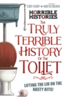 Image for The Truly Terrible History of the Toilet-Flush with   Facts