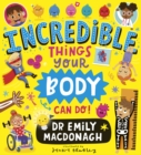 Image for Incredible Things Your Body Can Do!