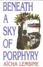 Image for Beneath a Sky of Porphyry