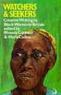 Image for Watchers and Seekers : Original Anthology of Creative Writing by Black Women Living in Britain