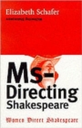 Image for Ms-directing Shakespeare  : women direct Shakespeare