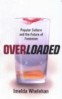 Image for Overloaded  : popular culture and the future of feminism