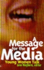 Image for A message for the media  : young women talk