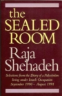 Image for The Sealed Room : Selections from the Diary of a Palestinian Living Under Israeli Occupation, September 1990-August 1991