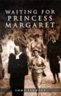 Image for Waiting for Princess Margaret