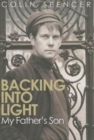 Image for Backing Into Light: My Father&#39;s Son