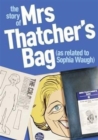 Image for The Story of Mrs Thatcher&#39;s Bag (as Related to Sophia Waugh)