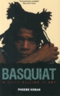 Image for Basquiat  : a quick killing in art