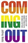 Image for Coming out  : LGBT politics in Britain from the nineteenth century to the present