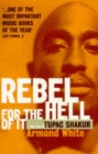 Image for Rebel for the Hell of it : Life of Tupac Shakur