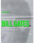 Image for The plot to get Bill Gates  : an irreverent investigation of the world&#39;s richest man - and the people who hate him