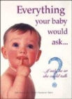 Image for Everything Your Baby Would Ask....