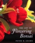 Image for The art of flowering bonsai
