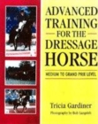Image for Advanced training for the dressage horse  : medium to grand prix level