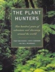 Image for The plant hunters  : two hundred years of adventure and discovery around the world