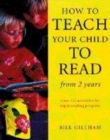 Image for How to Teach Your Child to Read from Two Years