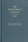 Image for The astronomical almanac for the year 2013 and its companion The astronomical almanac online  : data for astronomy, space sciences, geodesy, surveying, navigation and other applications