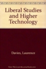 Image for Liberal Studies and Higher Technology