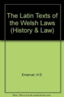 Image for The Latin Texts of the Welsh Laws