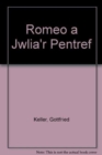 Image for Romeo a Jwlia&#39;r Pentref