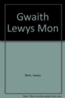 Image for Gwaith Lewys Mon