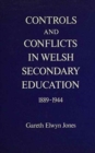 Image for Controls and Conflicts in Welsh Secondary Education, 1889-1944