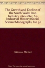 Image for Growth and Decline of the South Wales Iron Industry