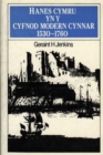 Image for Hanes Cymru yn y Cyfnod Modern Cynnar, 1530-1760
