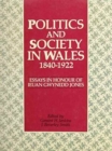 Image for Politics and Society in Wales, 1840-1922