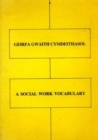 Image for Geirfa Gwaith Cymdeithasol / A Vocabulary of Social Work Terms