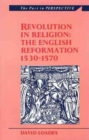 Image for Revolution in Religion : The English Reformation 1530-1570