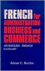 Image for French for Administration, Business and Commerce : An English-French Glossary