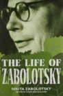 Image for The Life of Zabolotsky : by Nikita Zabolotsky